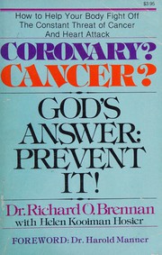 Coronary ? cancer? : God's answer by Richard O. Brennan