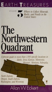 Cover of: Earth Treasures: Volume 3, The Northwestern Quadrant by Allan W. Eckert