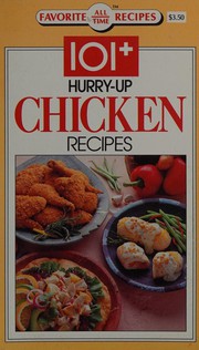 Cover of: 101+ Hurry-Up Chicken Recipes (Favorite All Time Recipes)