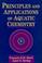 Cover of: Principles and applications of aquatic chemistry