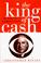 Cover of: The king of cash