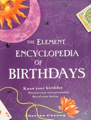 Cover of: The Element encyclopedia of birthdays: know your birthday, discover your true personality, reveal your destiny