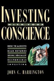 Cover of: Investing with your conscience: how to achieve high returns using socially responsible investing