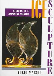 Cover of: Ice sculpture by Yukio Matsuo