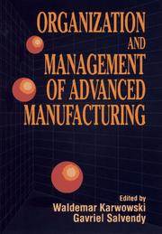 Cover of: Organization and management of advanced manufacturing