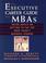 Cover of: The executive career guide for MBAs