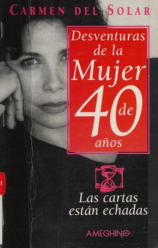 Desventuras De La Mujer De 40 Anos by Carmen Del Solar