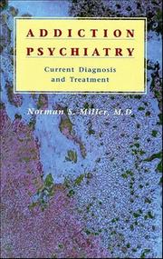 Cover of: Addiction psychiatry: current diagnosis and treatment