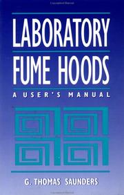 Laboratory fume hoods by G. Thomas Saunders