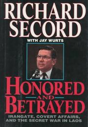 Cover of: Honored and betrayed by Richard V. Secord