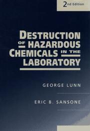 Destruction of hazardous chemicals in the laboratory by George Lunn