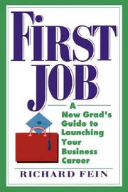 Cover of: First job: a new grad's guide to launching your business career