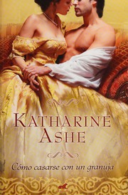 Cover of: Cómo casarse con un granuja by Katharine Ashe
