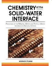 Cover of: Chemistry of the solid-water interface: processes at the mineral-water and particle-water interface in natural systems