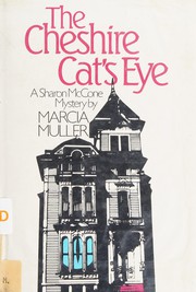Cover of: The Cheshire cat's eye: a Sharon McCone mystery