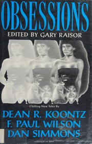 Cover of: Obsessions by edited by Gary Raisor ; illustrated by Roger Gerberding ; with stories by Dean R. Koontz ... [et al.].