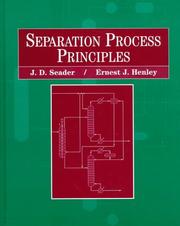Cover of: Separation process principles by J. D. Seader