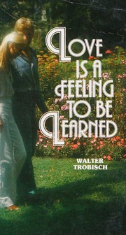 Love is a feeling to be learned by Walter Trobisch
