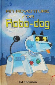 Cover of: An adventure for robo dog by Pat Thomson