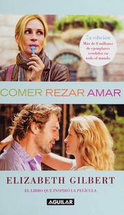 Cover of: Comer, rezar, amar by Elizabeth Gilbert
