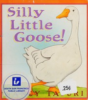 Cover of: Silly little goose!