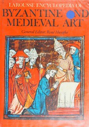 Cover of: Larousse Encyclopedia of Byzantine and Medieval Art by René Huyghe