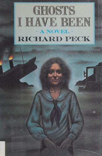 Ghosts I have been by Richard Peck
