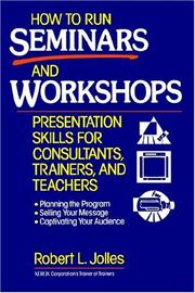 Cover of: How to run seminars and workshops: presentation skills for consultants, trainers, and teachers