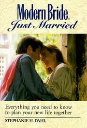 Cover of: Modern bride just marrried: everything you need to know to plan your new life together