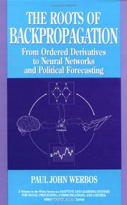 Cover of: The roots of backpropagation: from ordered derivatives to neural networks and political forecasting