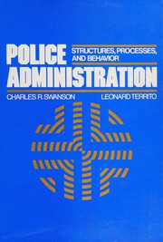 Cover of: Police administration: structures, processes, and behavior