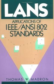 Cover of: LANs, applications of IEEE/ANSI 802 standards by Thomas William Madron