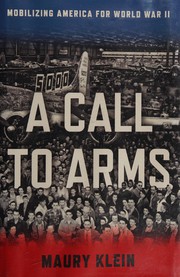 Cover of: A call to arms: mobilizing America for World War II