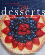 Cover of: American Heart Association low-fat & luscious desserts: cakes, cookies, pies, and other temptations.