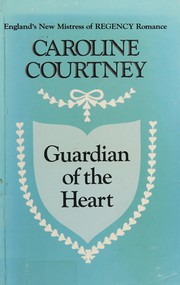 Cover of: Guardian of the Heart by Caroline Courtney
