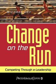 Cover of: Change on the run: competing through e-leadership