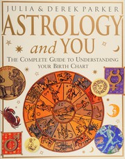 Cover of: Astrology and you: the complete guide to understanding your birth chart