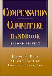 Compensation committee handbook by James F. Reda, Stewart Reifler, Laura G. Thatcher