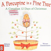 Cover of: Porcupine in a Pine Tree: A Canadian 12 Days of Christmas