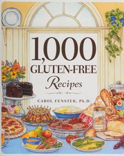 Cover of: 1,000 gluten-free recipes by Carol Lee Fenster