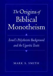 The Origins of Biblical Monotheism by Mark S. Smith