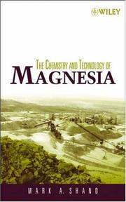 The chemistry and technology of magnesia by Mark A. Shand