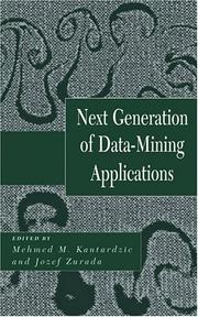 Cover of: Next generation of data-mining applications by edited by Mehmed M. Kantardzic, Jozef Zurada ; IEEE Computer Society, sponsor.