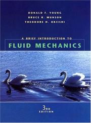 Cover of: A Brief Introduction to Fluid Mechanics by Donald F. Young, Bruce R. Munson, Theodore H. Okiishi, Donald F. Young, Bruce R. Munson, Theodore H. Okiishi