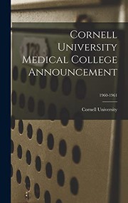 Cover of: Cornell University Medical College Announcement; 1960-1961