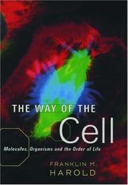 Cover of: The Way of the Cell: Molecules, Organisms, and the Order of Life