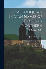 Cover of: Algonquian Indian Names of Places in Northern Canada.