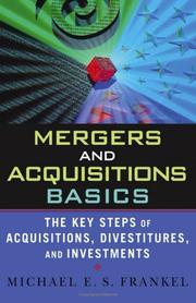 Cover of: Mergers and Acquisitions Basics : The Key Steps of Acquisitions, Divestitures, and Investments