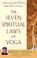 Cover of: The seven spiritual laws of yoga