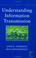 Cover of: Understanding Information Transmission (IEEE Press Understanding Science & Technology Series)